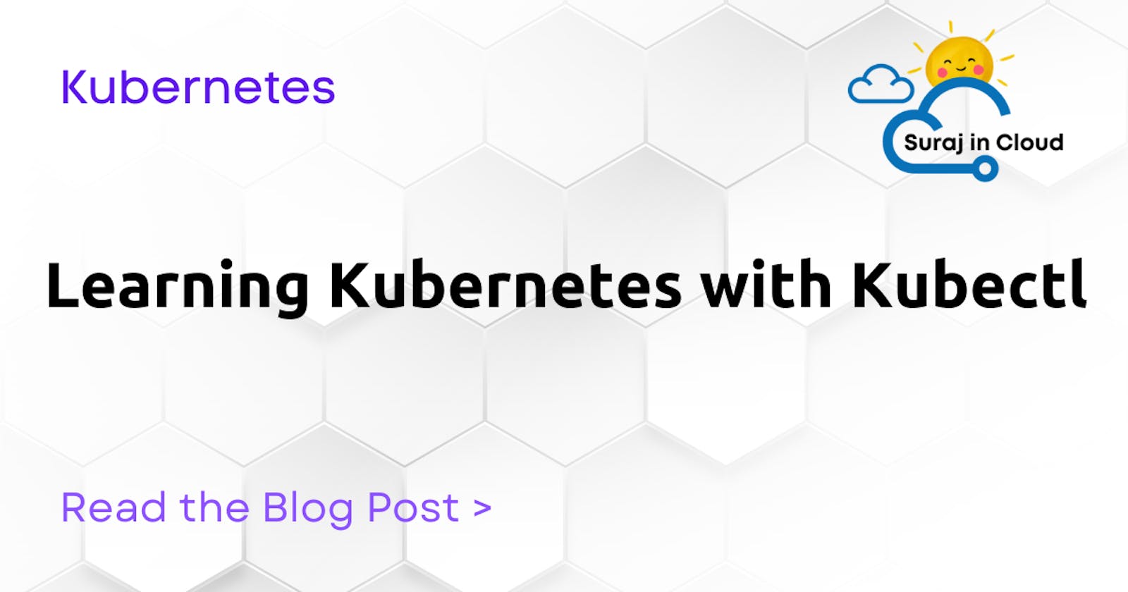 Learning Kubernetes with Kubectl