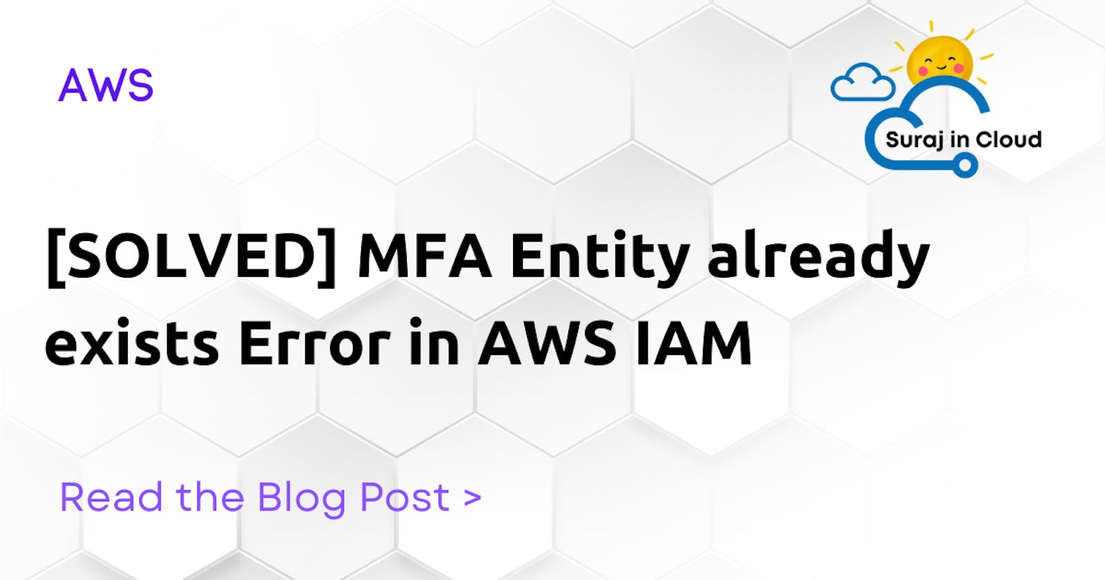 [SOLVED] MFA Entity already exists Error in AWS IAM