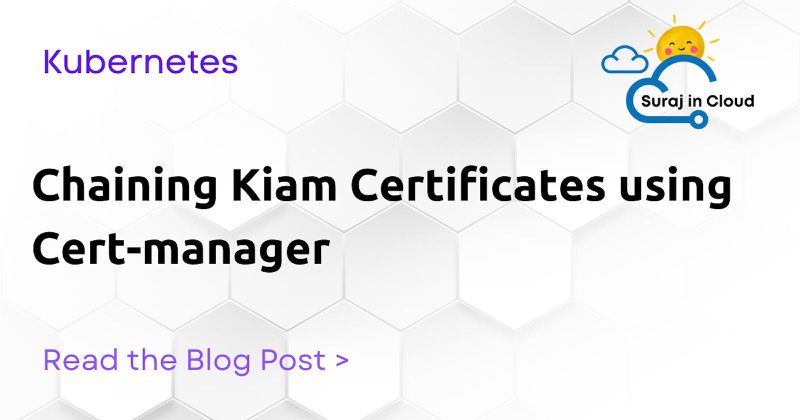 Chaining Kiam Certificates using Cert-manager