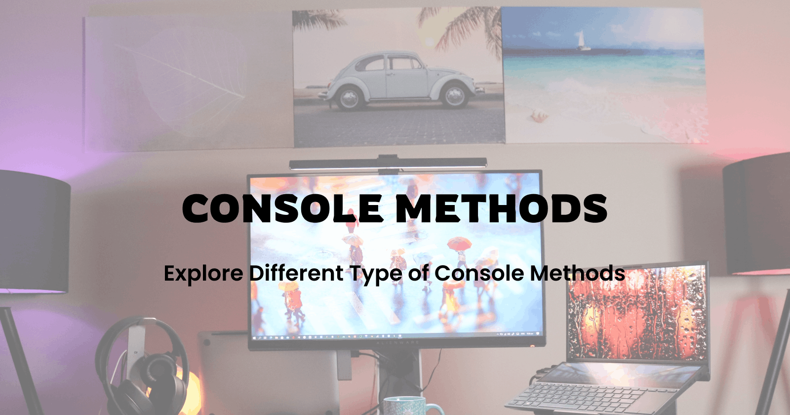 Different Types of Console Methods