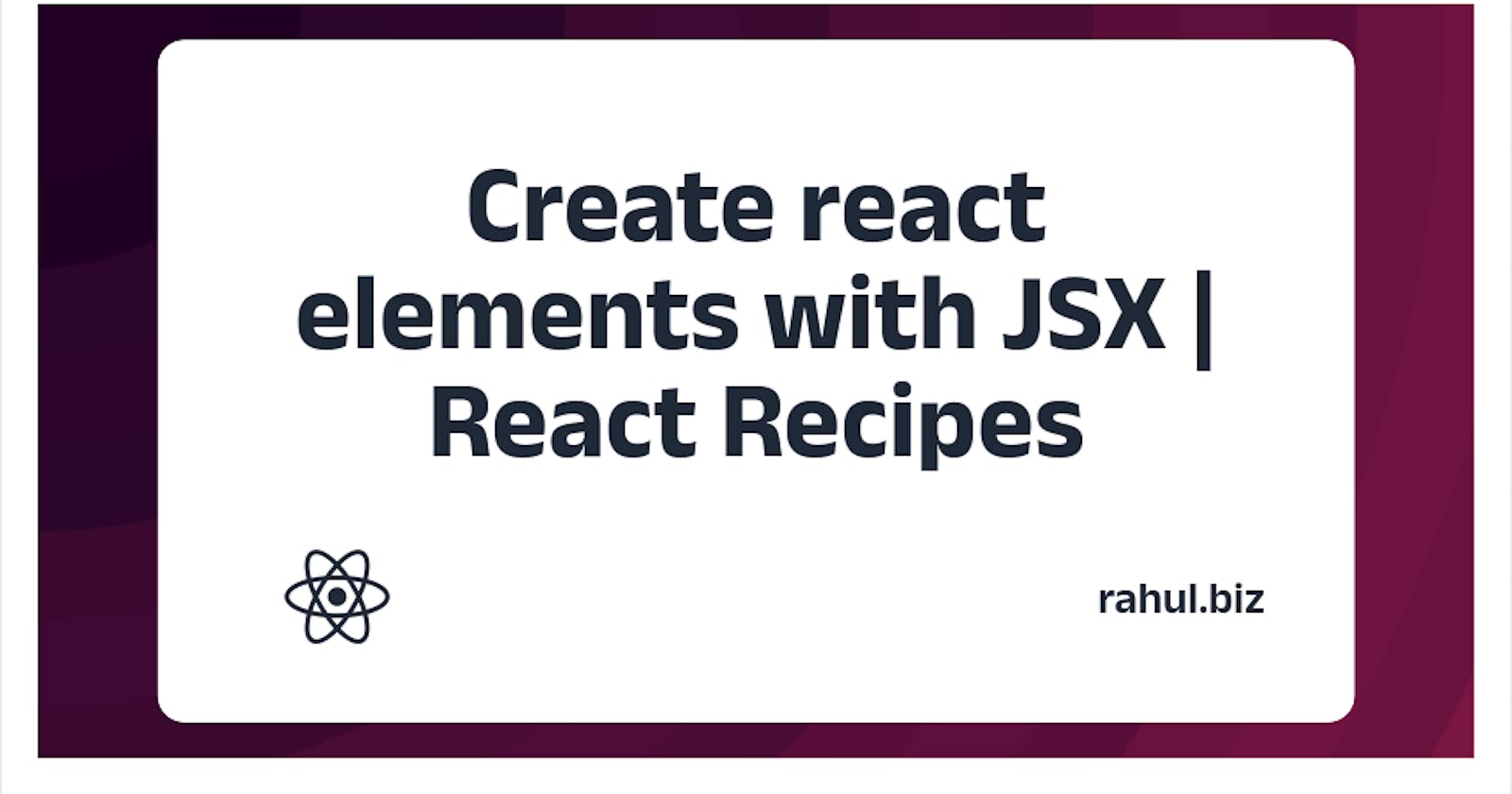 How to create react elements with JSX | React Recipes