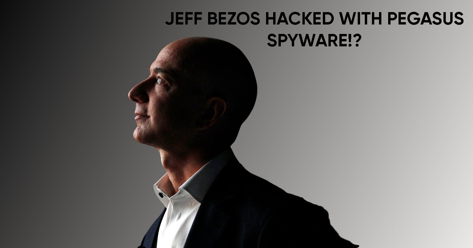 Pegasus Spyware, Hacked Jeff Bezos!?