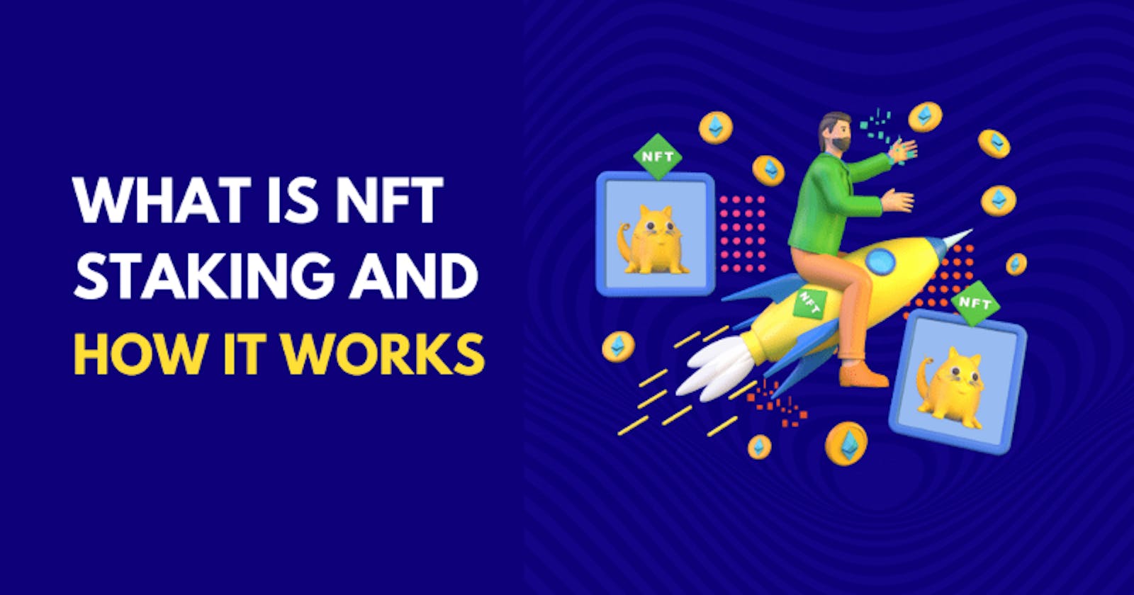 Understanding NFT Staking and how it works