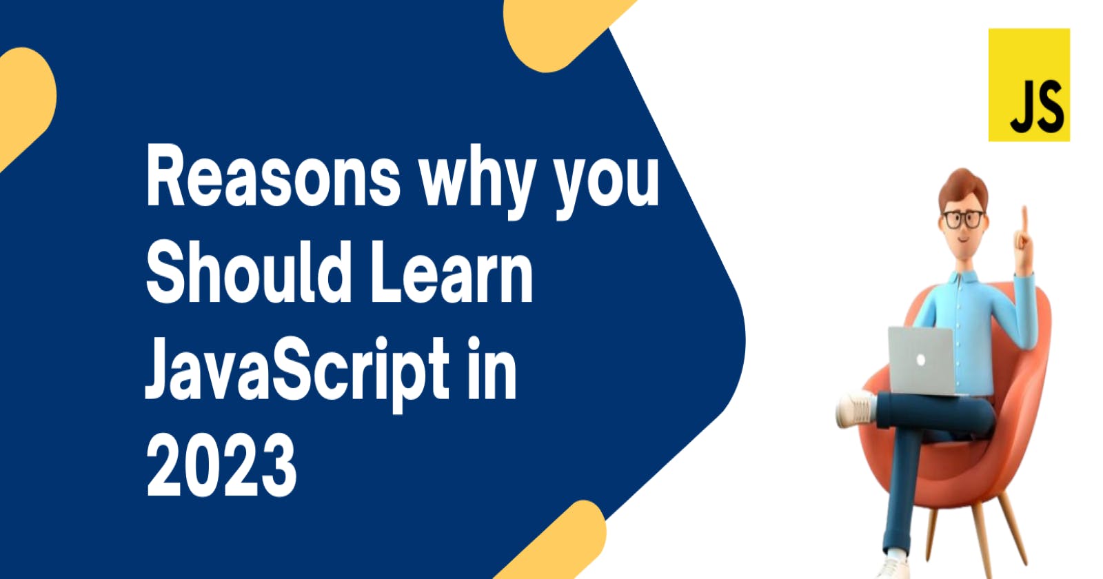Reasons Why You Should Learn JavaScript in 2023 [A Must read]