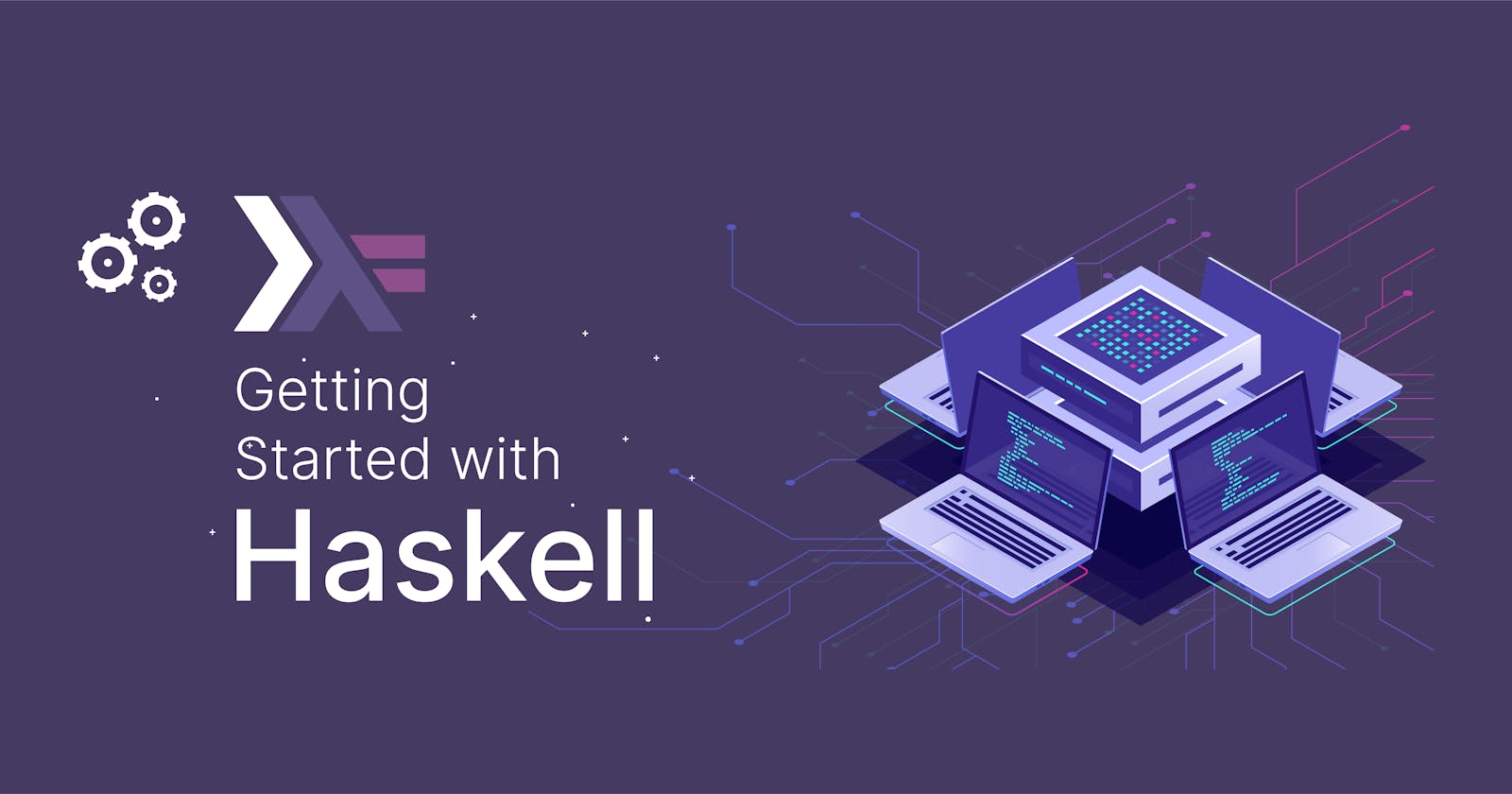 Getting Started with Haskell