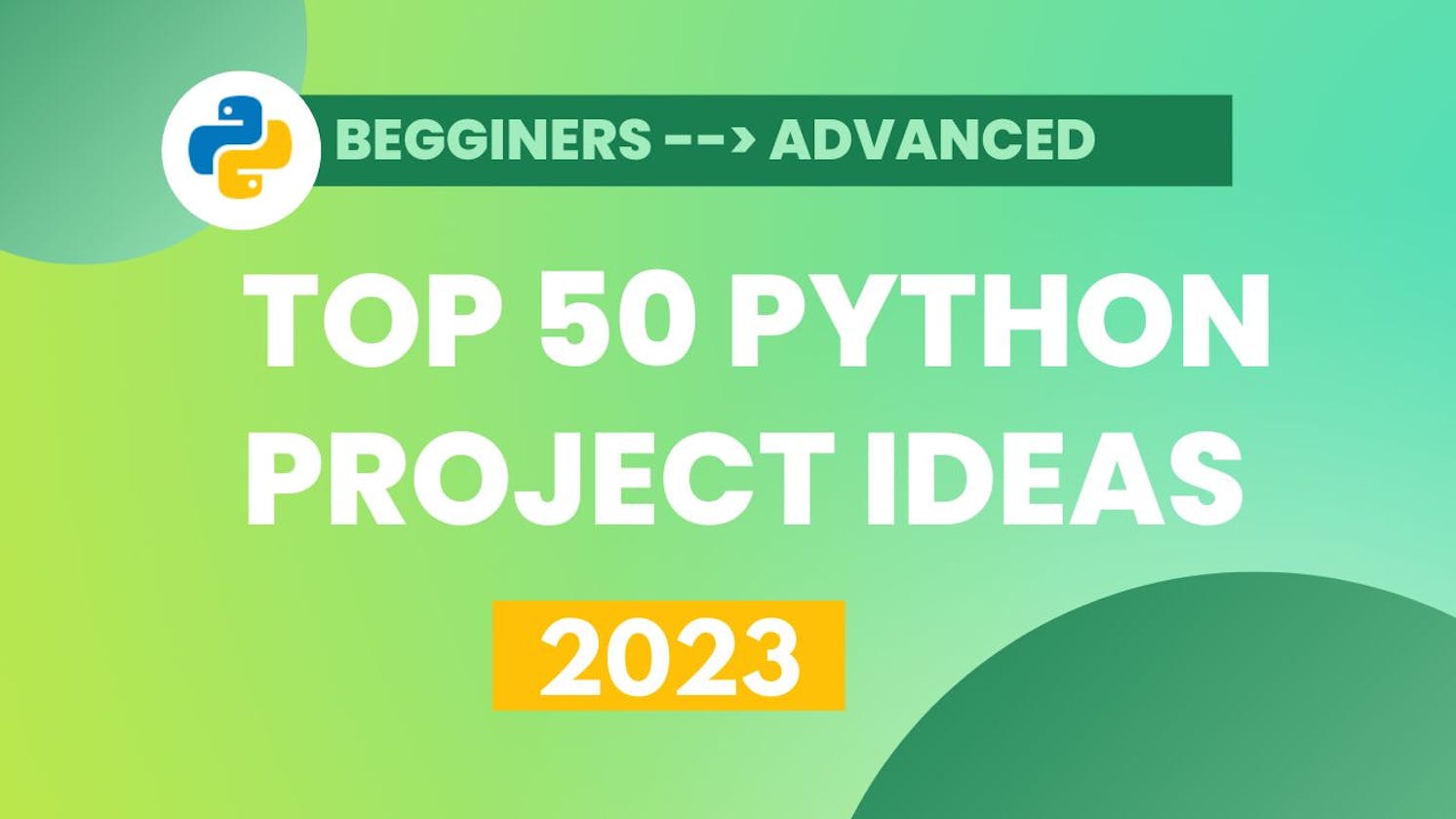 Top 50 Python Project Ideas for 2023