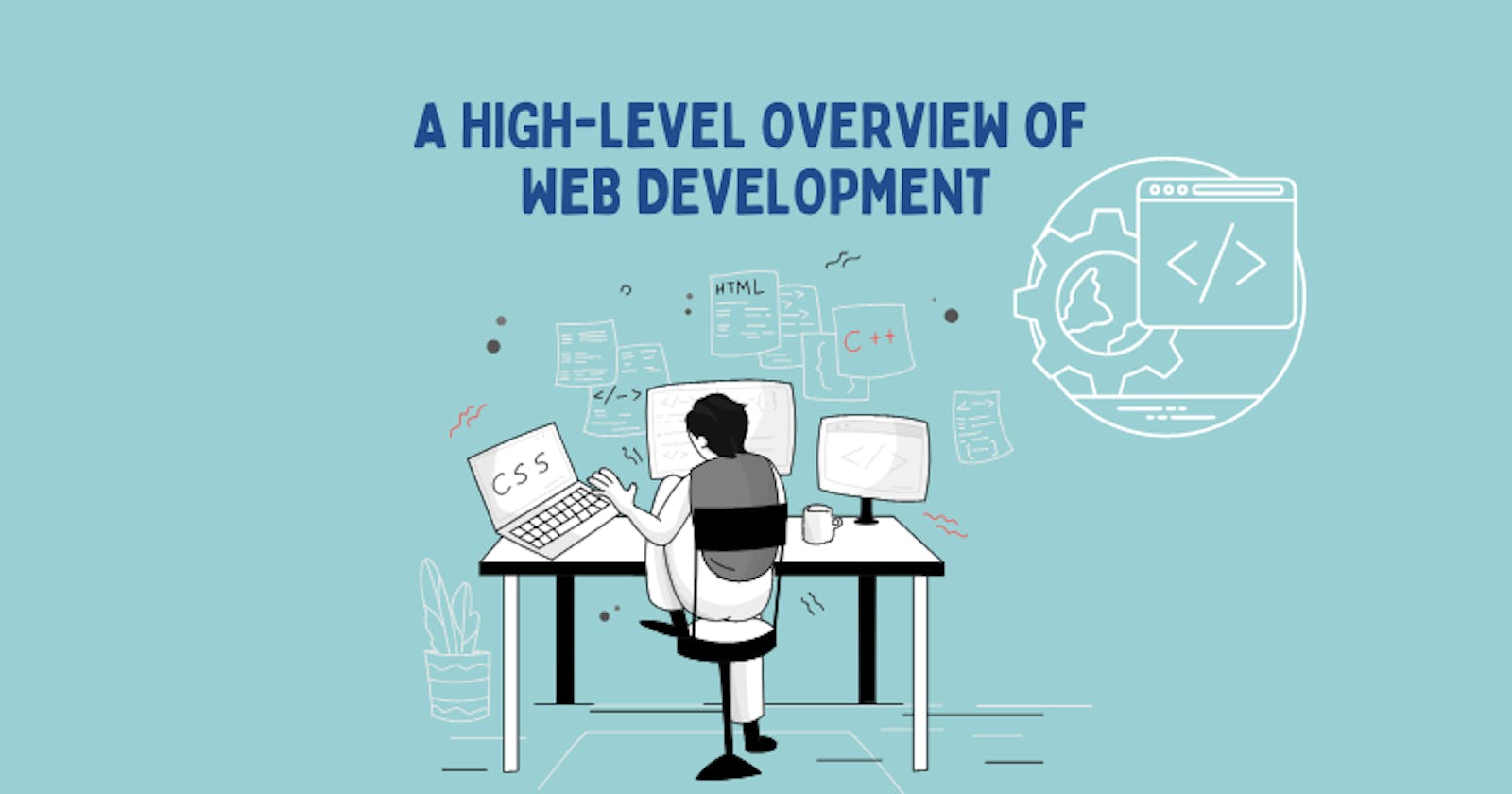 A High-Level Overview of Web Development