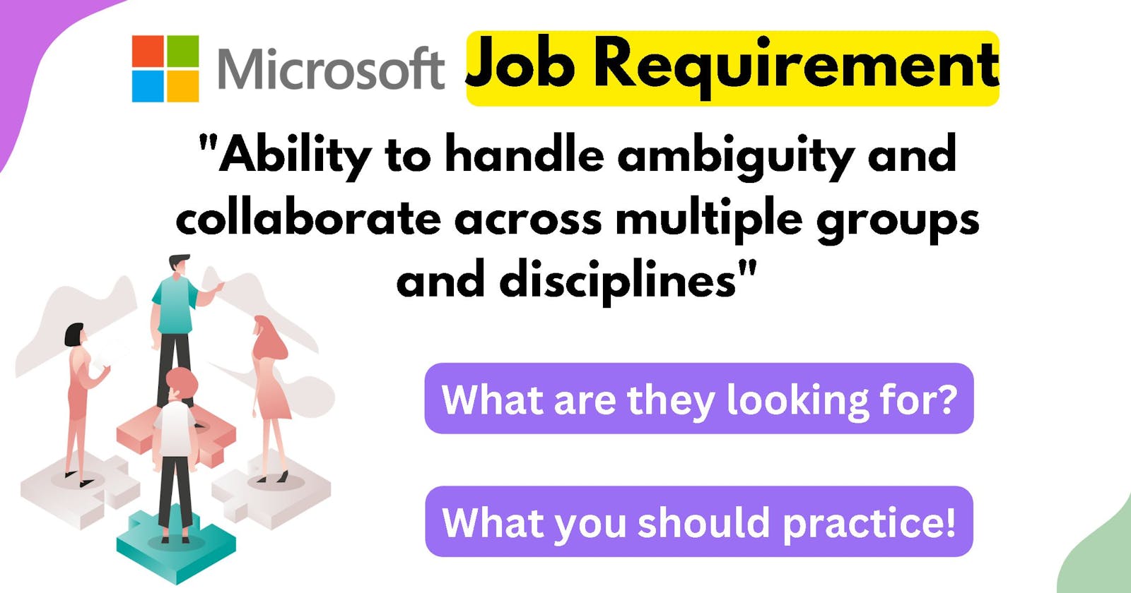 Microsoft Job requirement: "Ability to handle ambiguity and collaborate across multiple groups and disciplines"