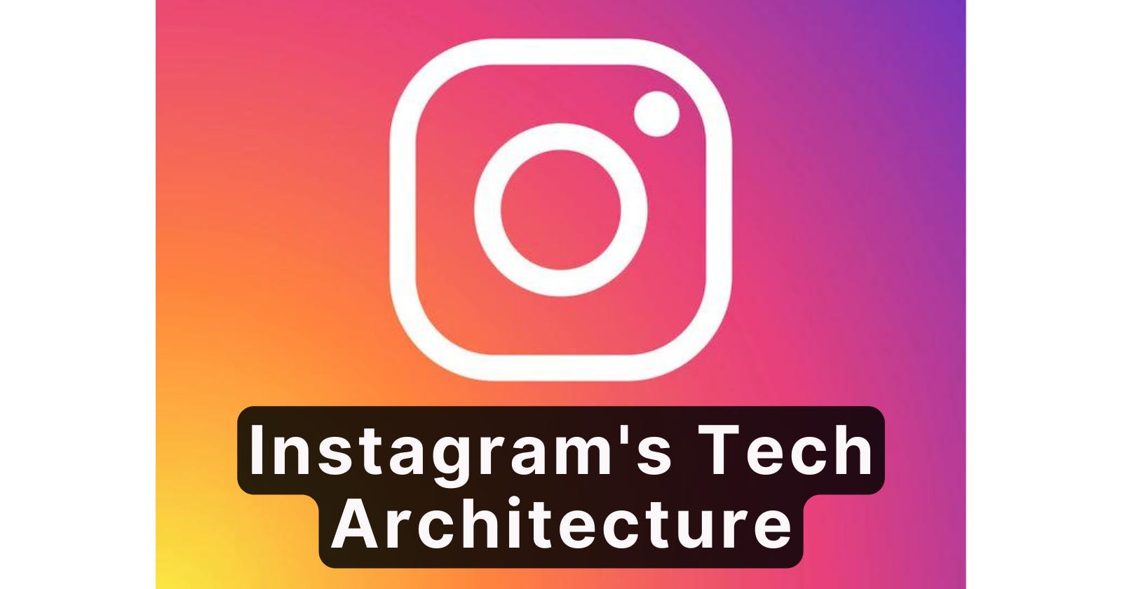 Instagram's Tech architecture