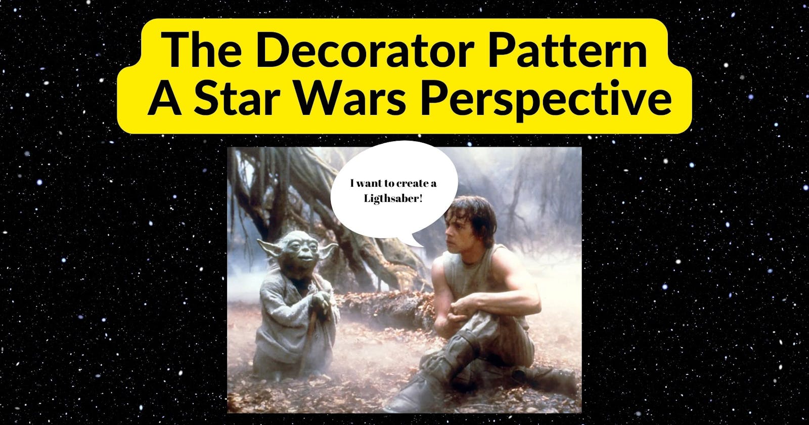 Yoda and the Decorator Pattern: A Lesson for Luke