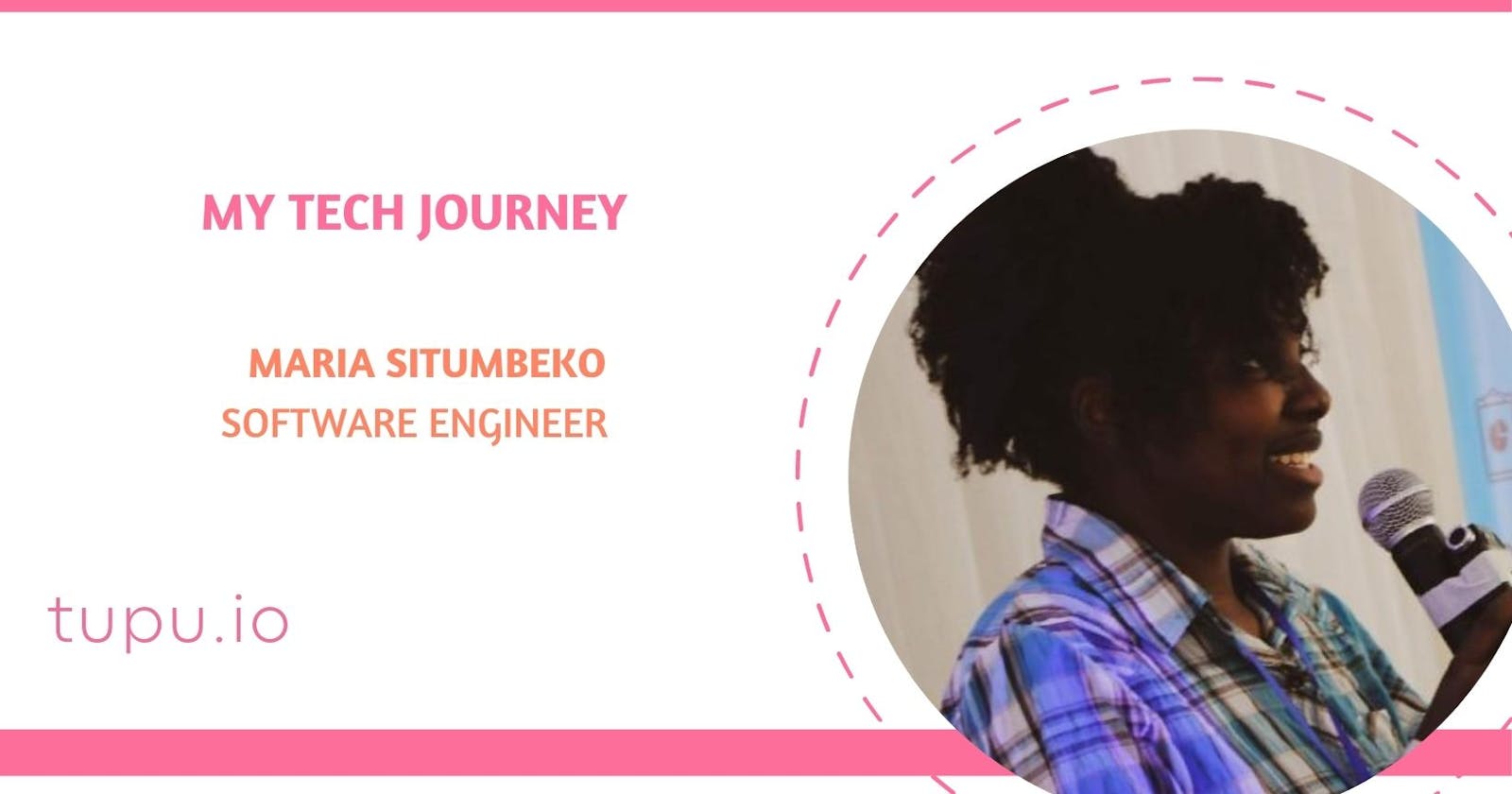 My Tech Journey - Maria Situmbeko
