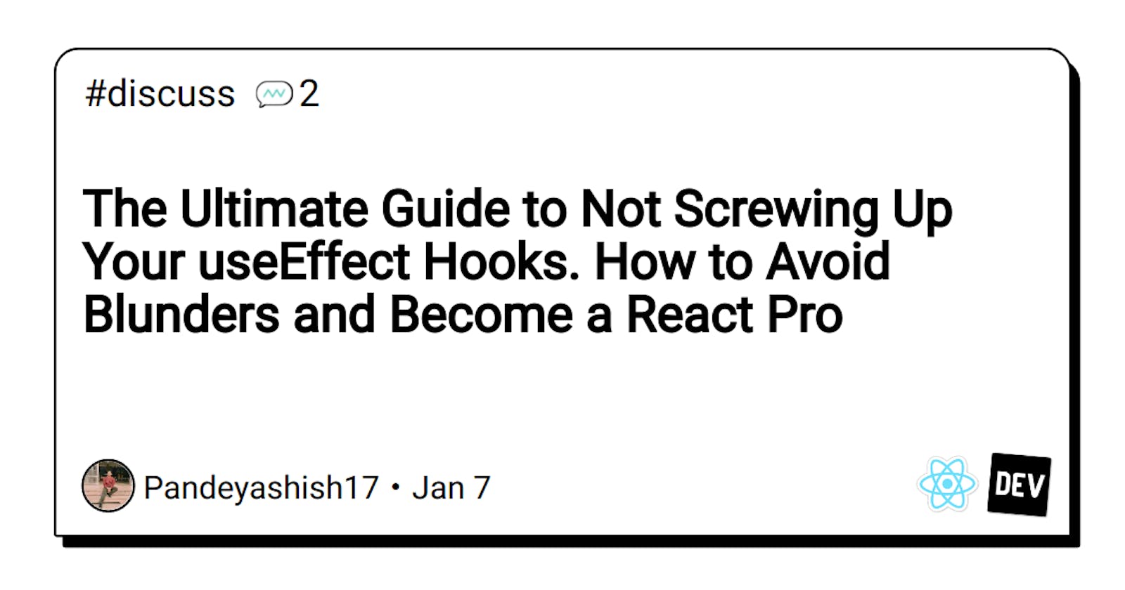 The Ultimate Guide to Not Screwing Up Your useEffect Hooks. How to Avoid Blunders and Become a React Pro