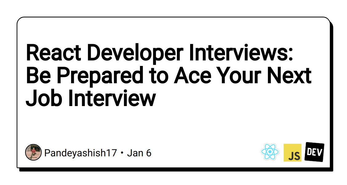 React Developer Interviews: Be Prepared to Ace Your Next Job Interview