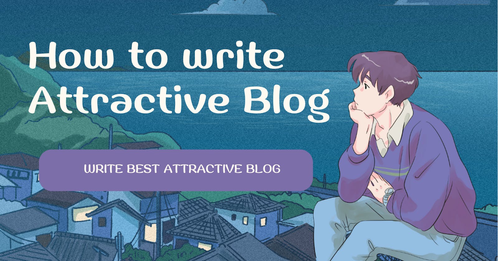 How to write Attractive Blog