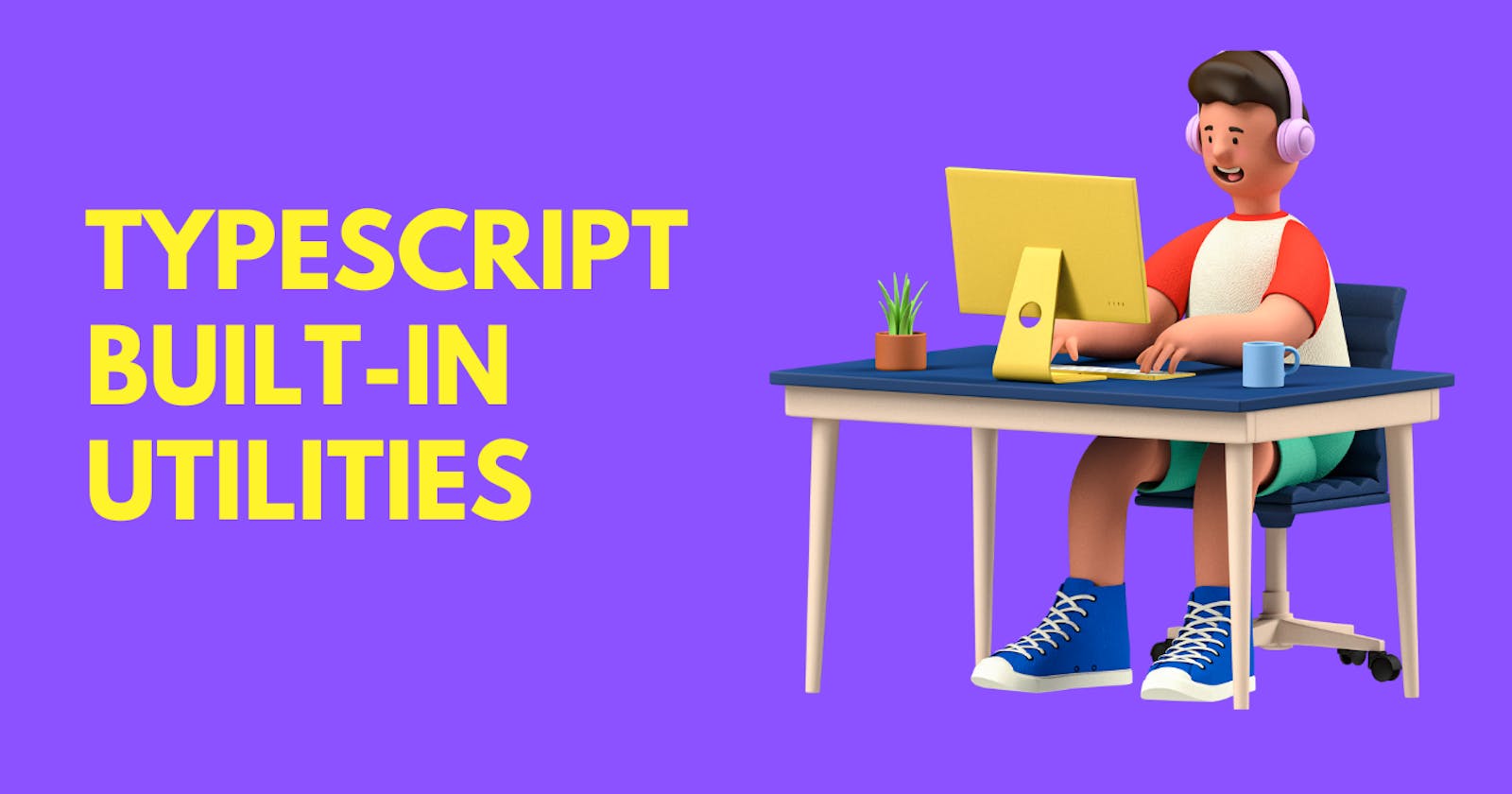 TypeScript's built-in utilities: the key to writing maintainable test code