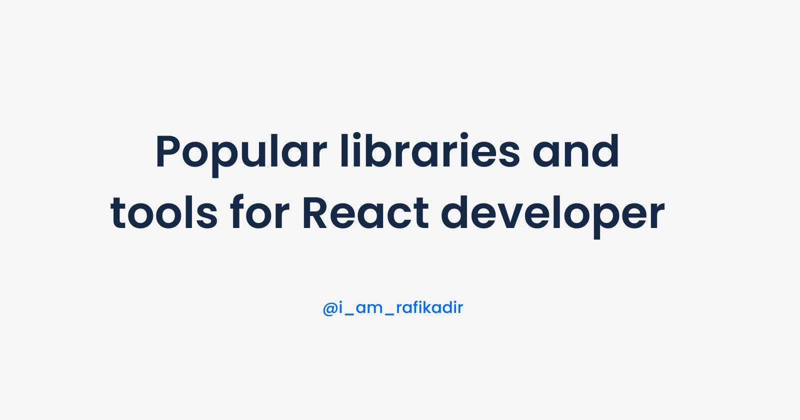 Popular libraries and tools for React Developers