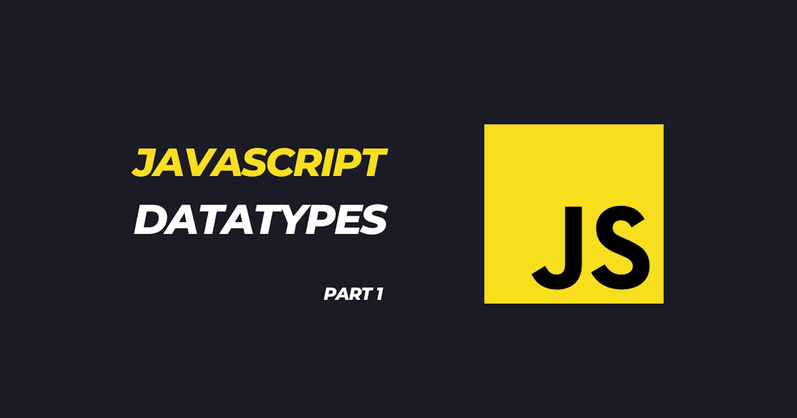 JavaScript Datatypes in Detail
