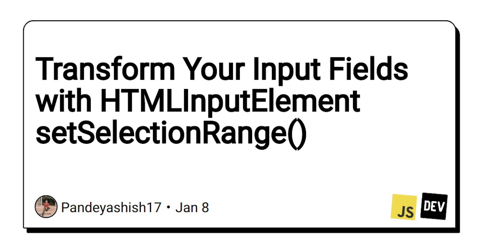 Transform Your Input Fields with HTMLInputElement setSelectionRange()