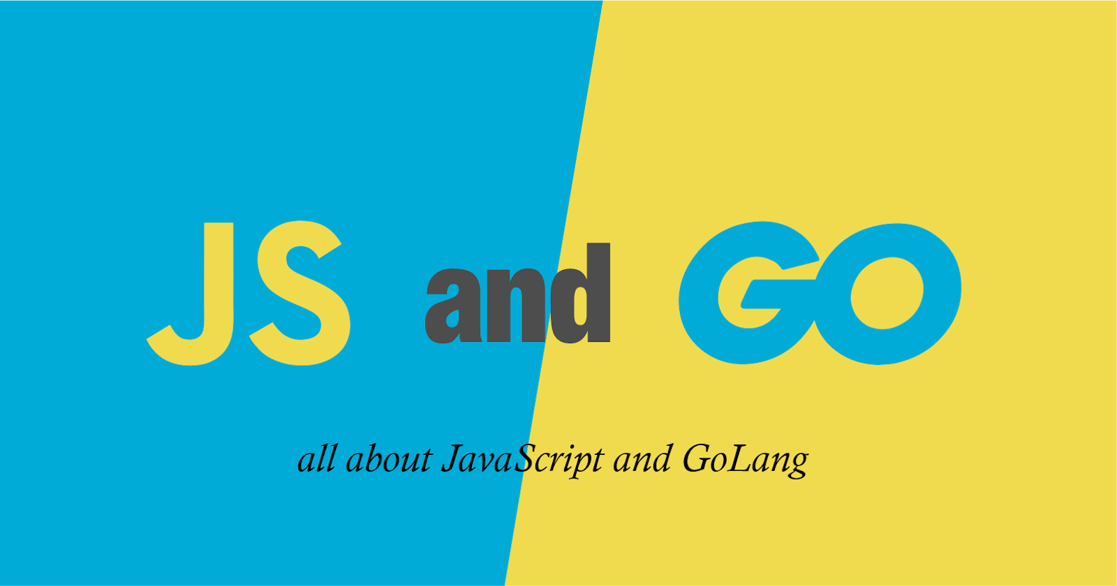 JS and Go: Comparing and Contrasting (Intro)