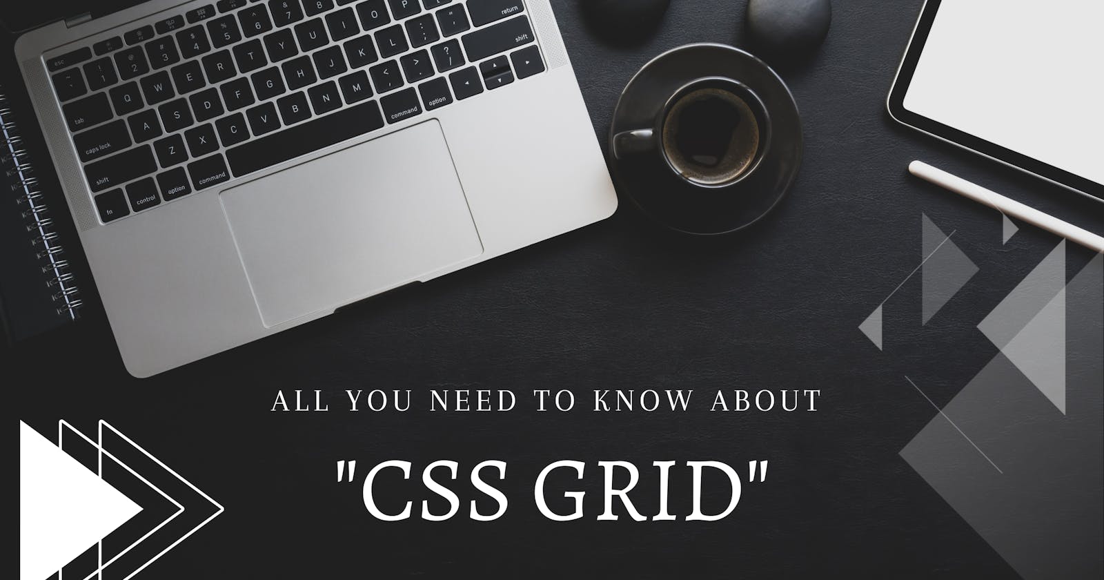 All you need to know about "Css Grid"