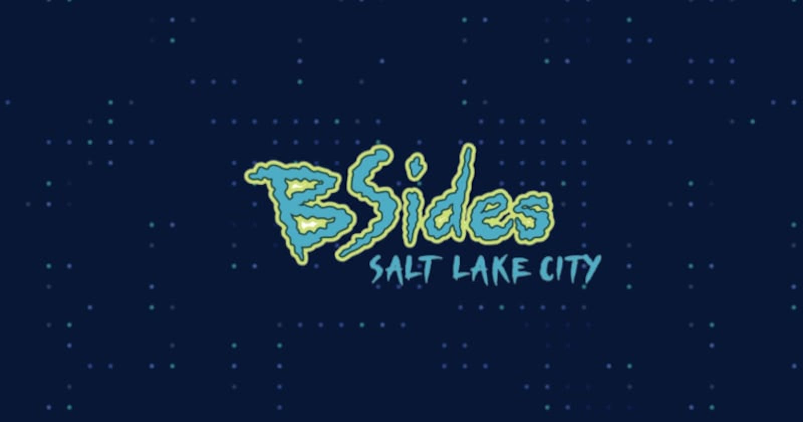 BSides SLC: Community, Fun, And Security Best Practices In Salt Lake City
