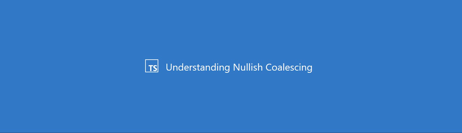 Understanding Nullish Coalescing in Typescript