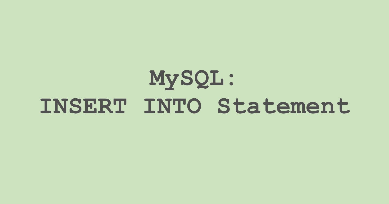 4. MySQL: INSERT INTO Statement
