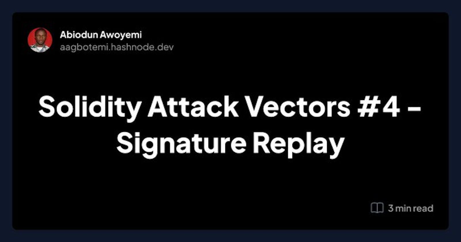 Solidity Attack Vectors #4 - Signature Replay