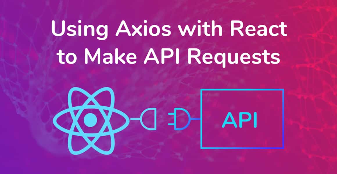 How To Use Axios With React