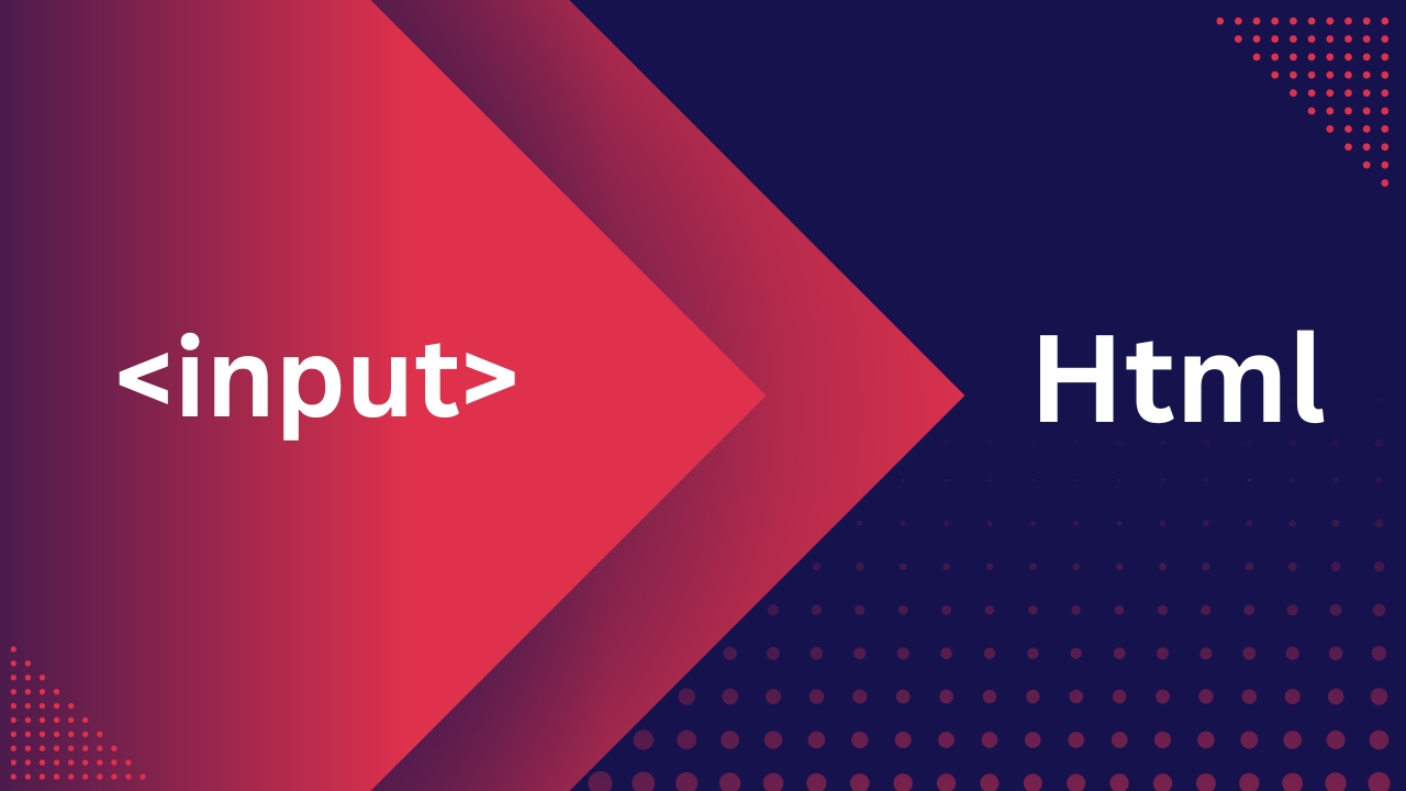 Let's talk about Html <input> Elements