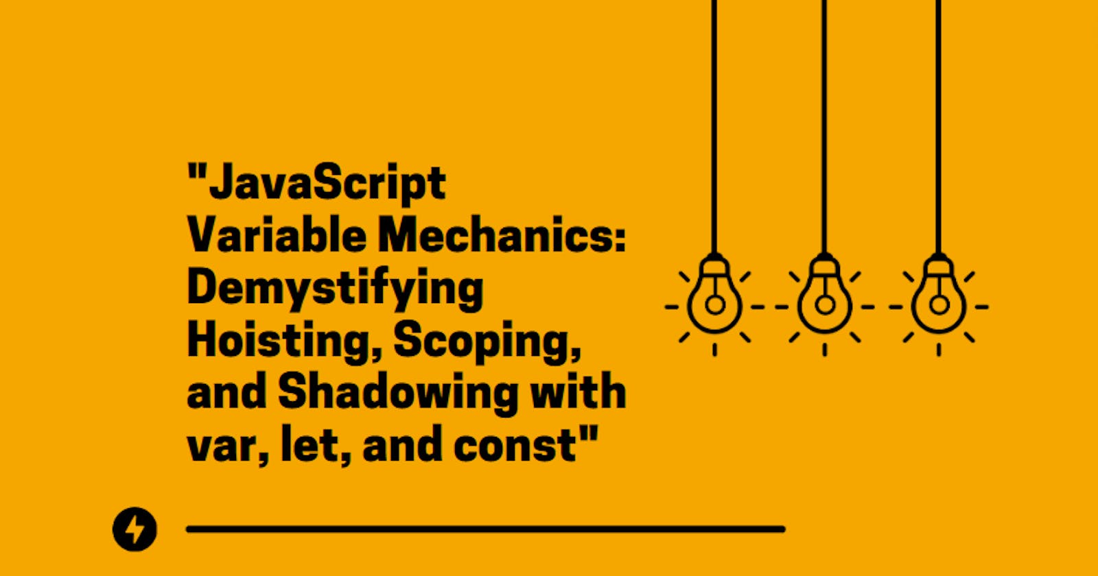 JavaScript Variables Under the Hood: How var, let, and const impact hoisting, scoping, and shadowing