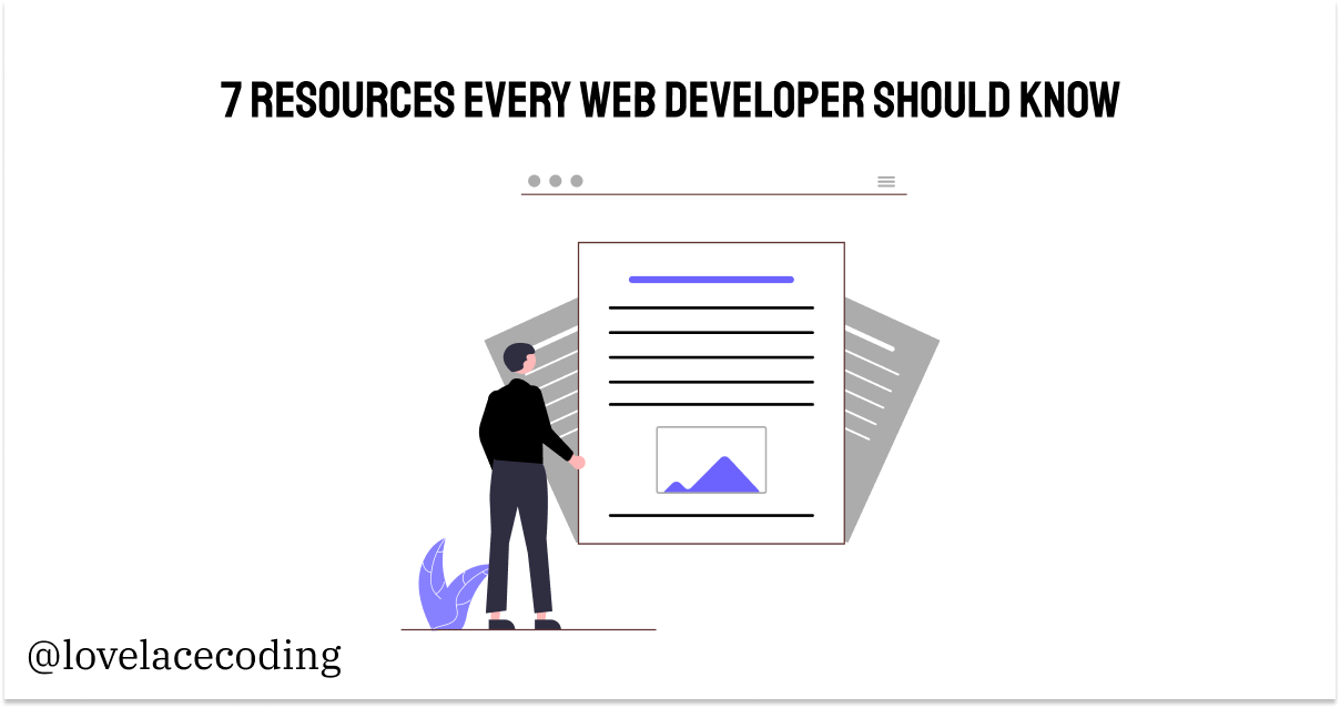 7 Resources Every Web Developer Should Know