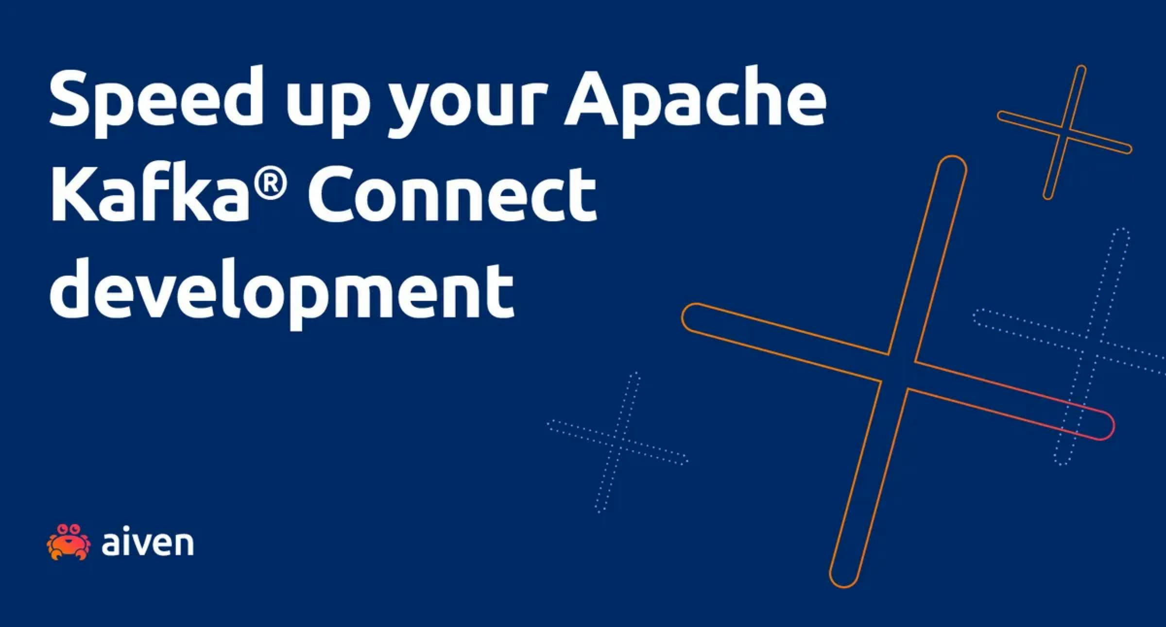 Speed Up your Apache Kafka® Connect development