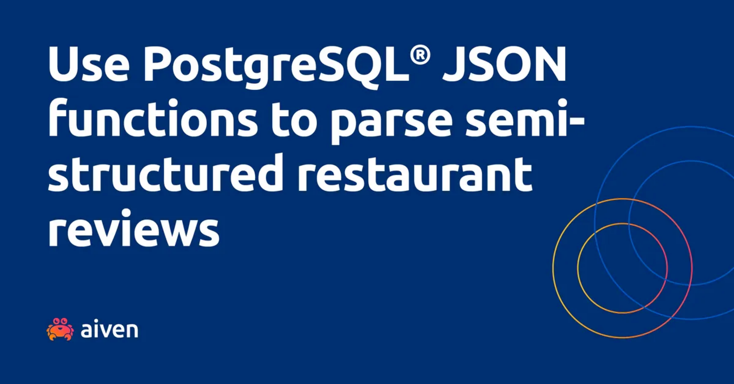 Using PostgreSQL® JSON functions to navigate reviews of restaurants in India