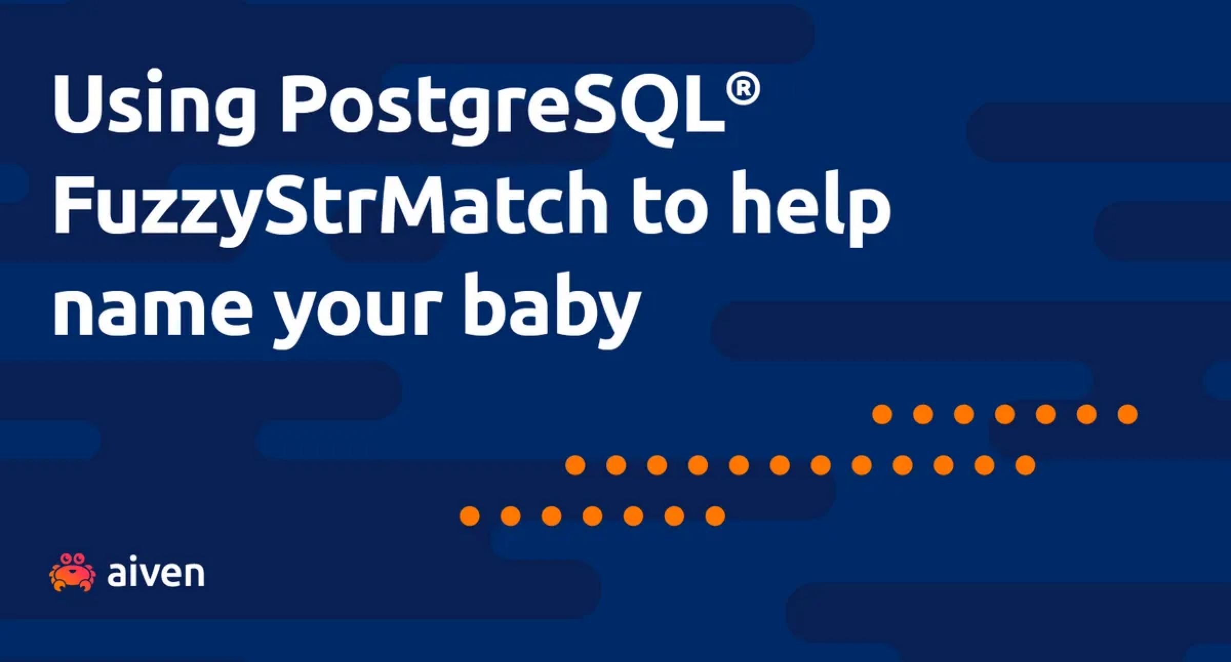 Picking a baby name with PostgreSQL® and FuzzyStrMatch