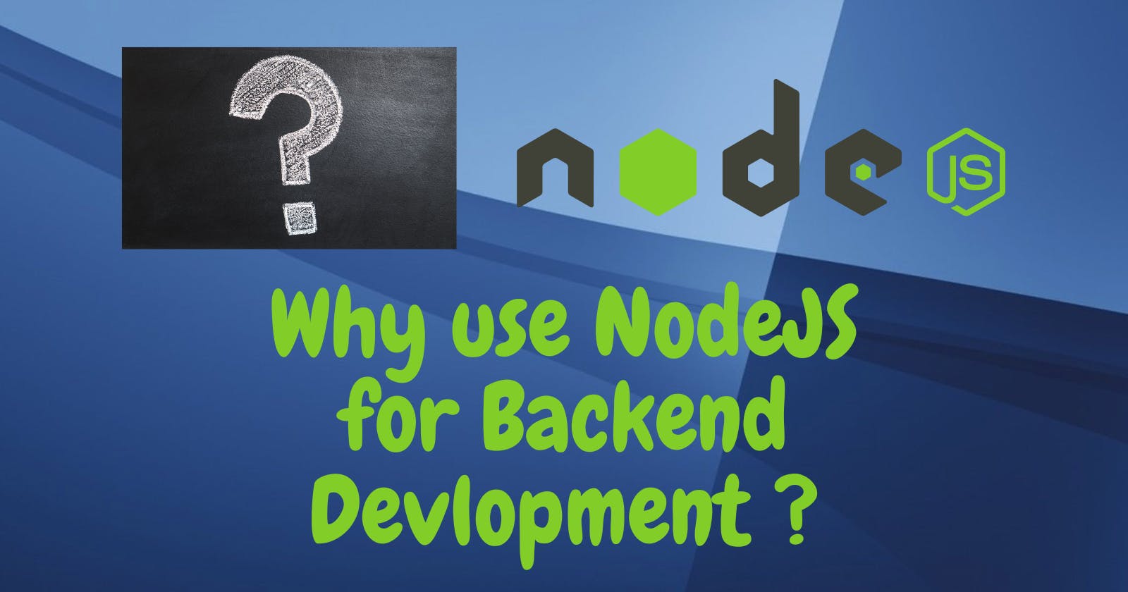 Why use NodeJs for Backend Development ?