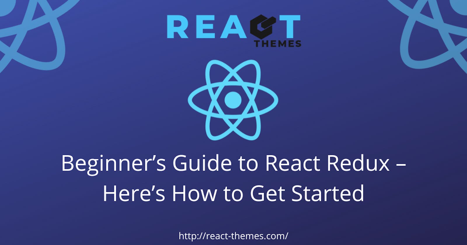 Beginner’s Guide to React Redux – Here’s How to Get Started