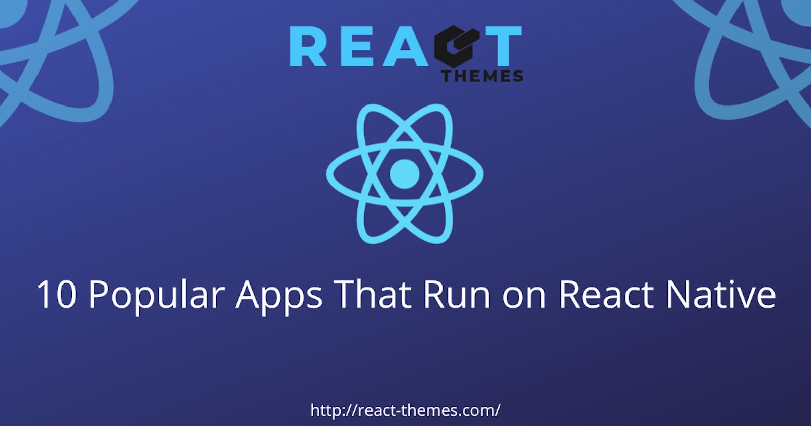 10 Popular Apps That Run on React Native