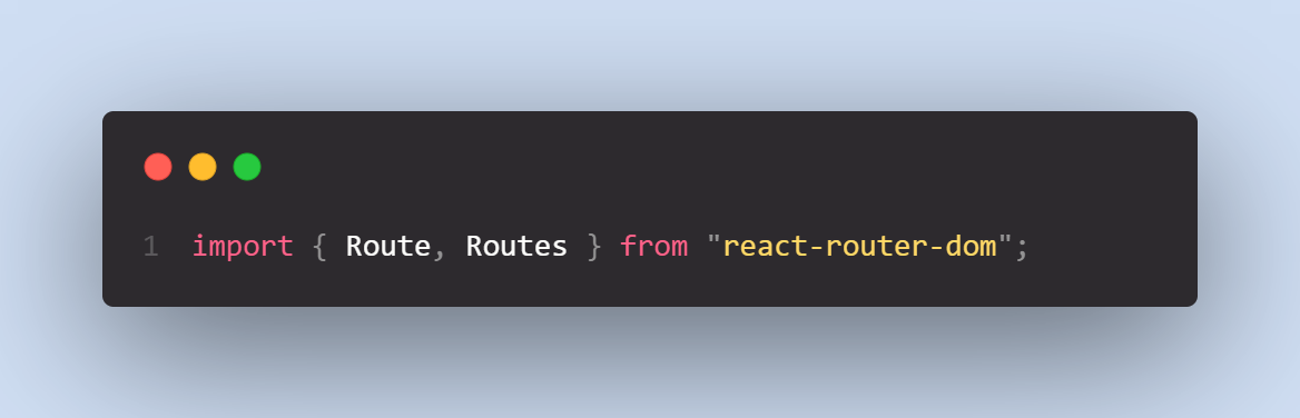 import Route and Routes from react-router-dom