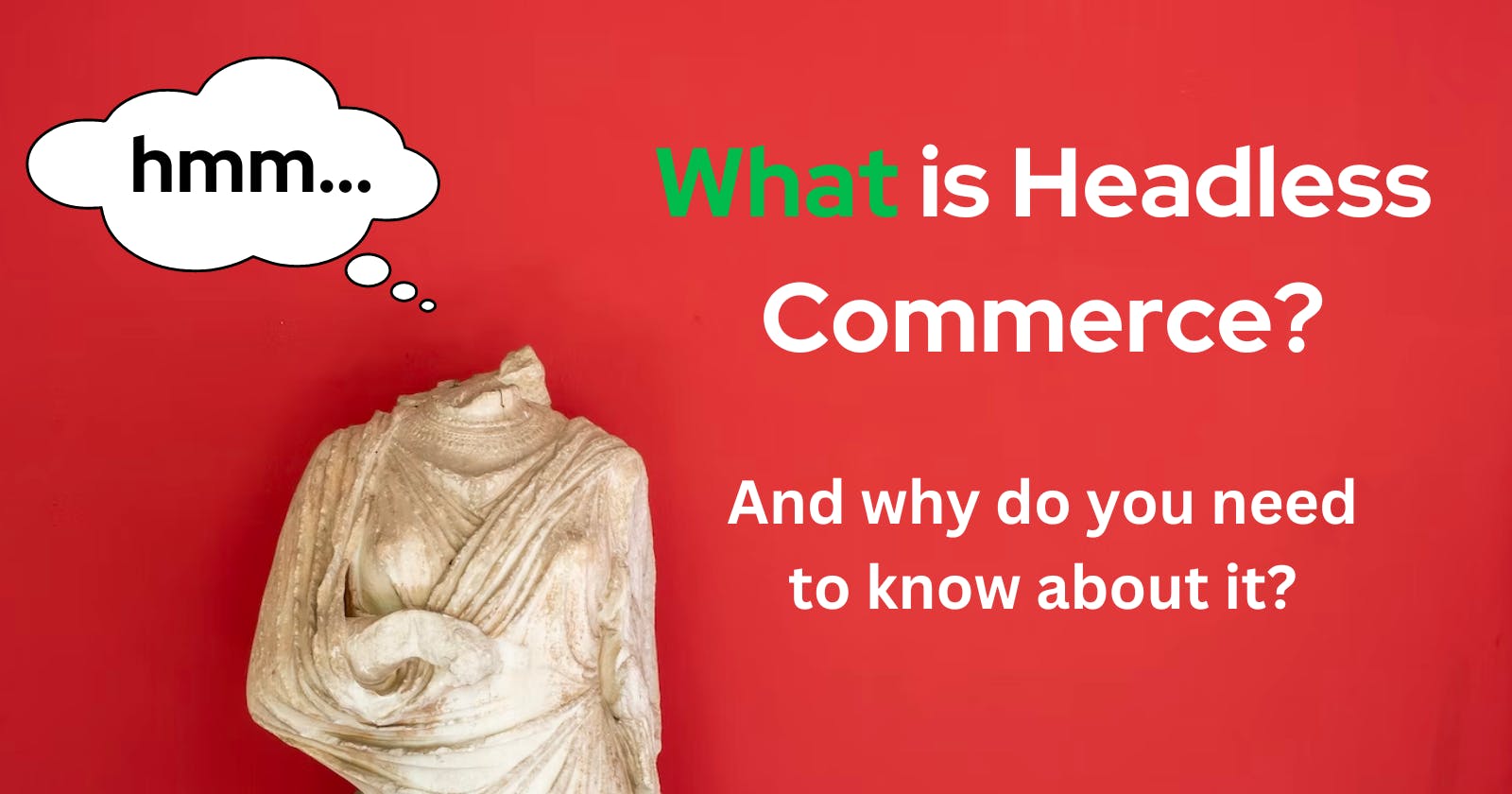 What is Headless Commerce? And why do you need to know about it?
