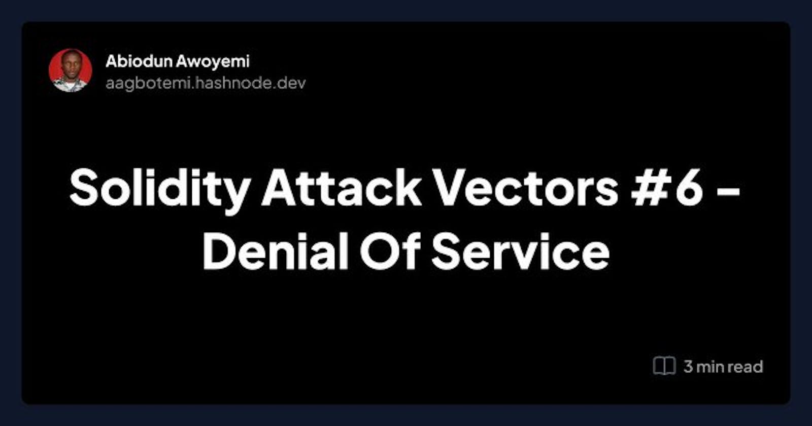 Solidity Attack Vectors #6 - Denial Of Service