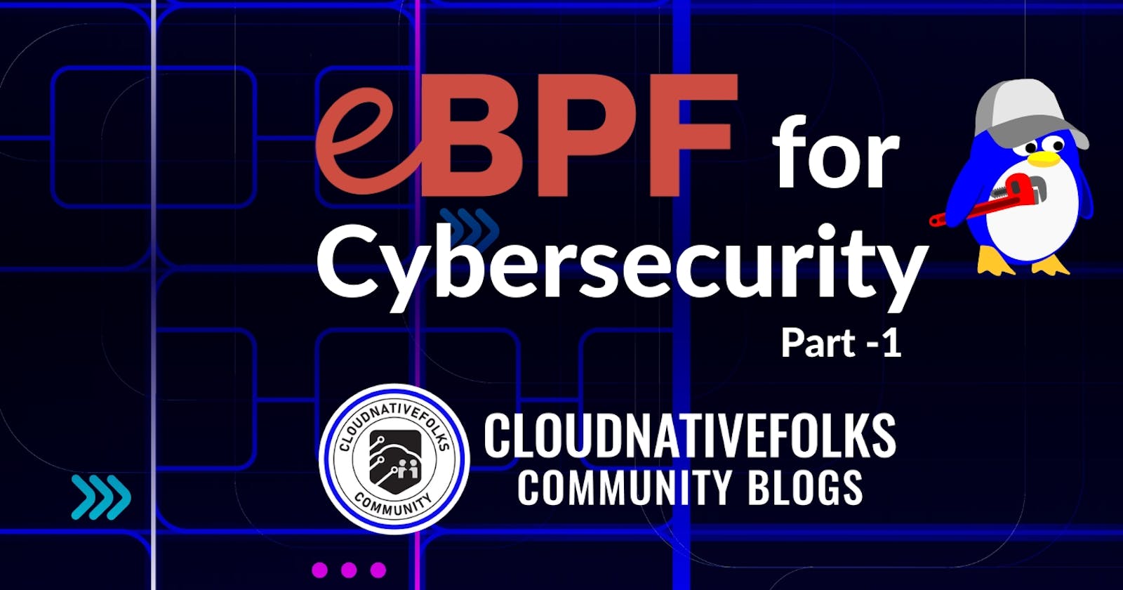 eBPF for Cybersecurity - Part 1