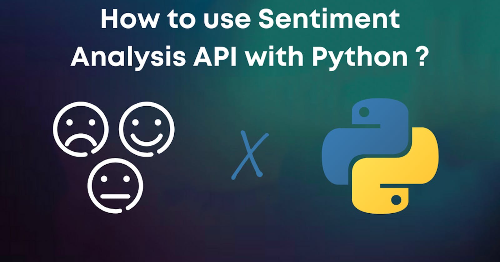 How to use Sentiment Analysis API with Python in 5 minutes?