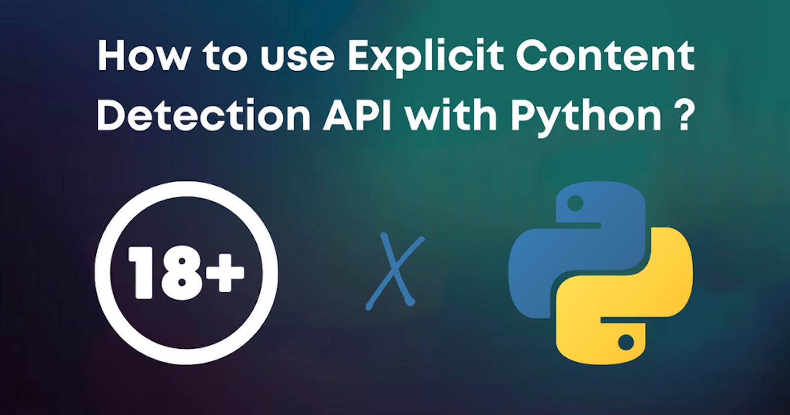 How to use Explicit Content Detection API with Python in 5 minutes?