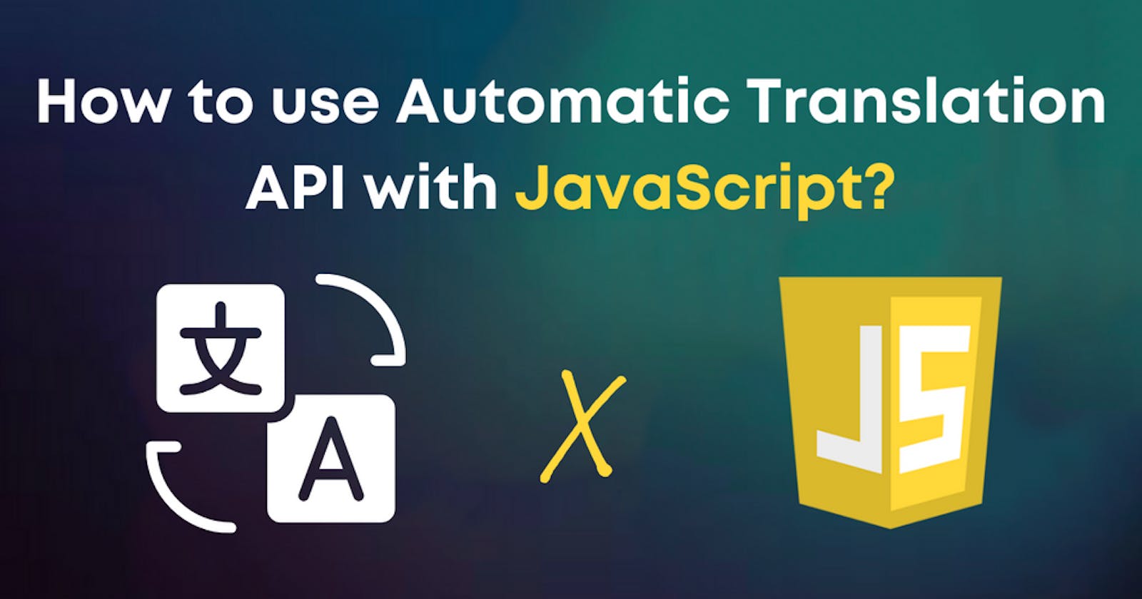 How to use Machine Translation API with JavaScript in 5 minutes?