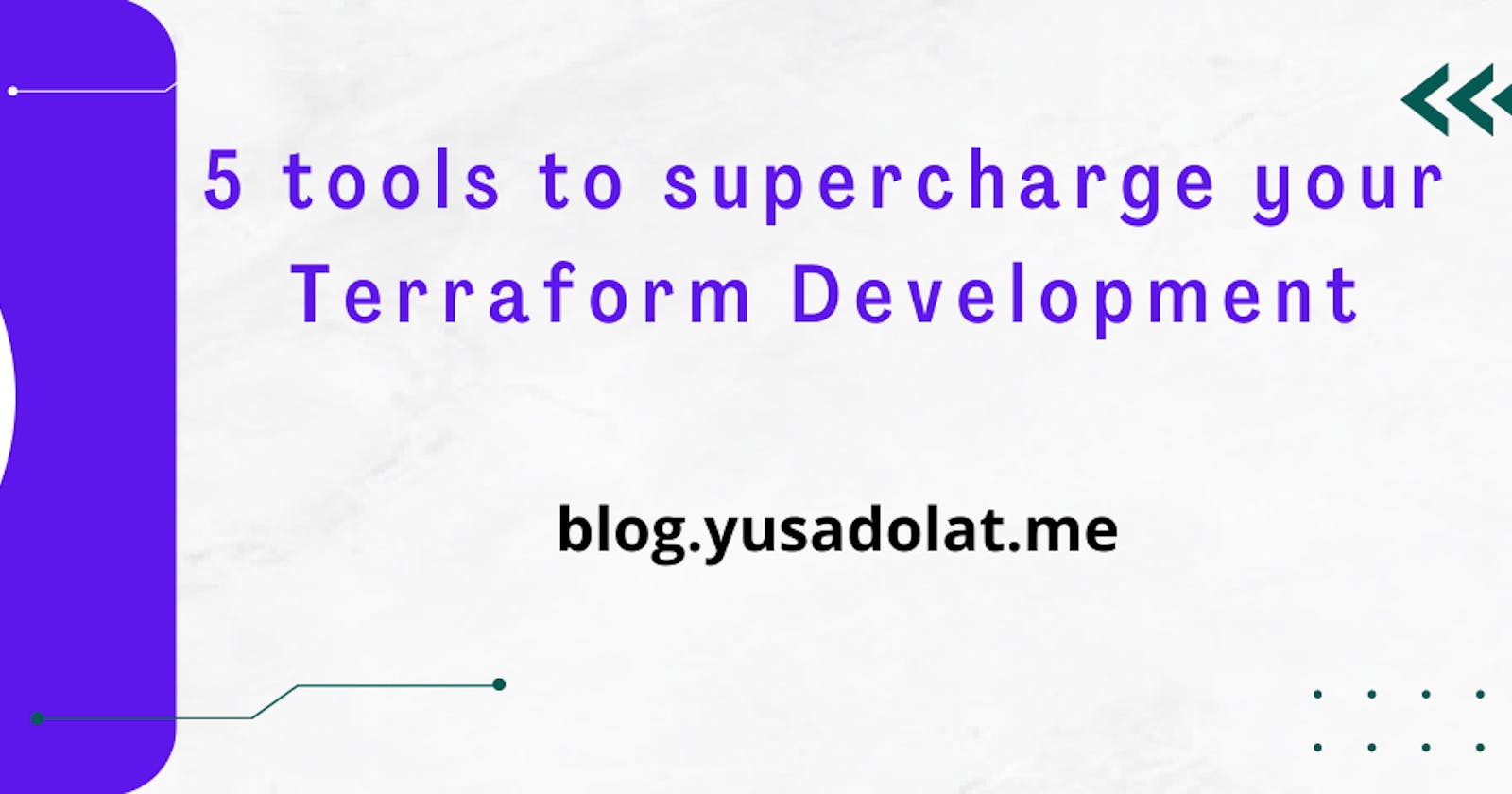5 tools to supercharge your Terraform Development