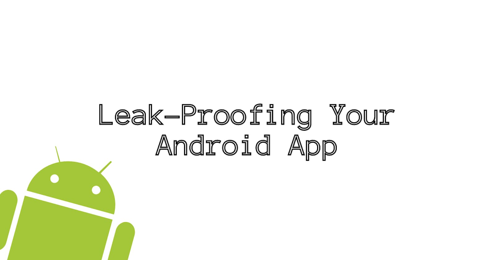 Leak-Proofing Your Android App | Fix Memory Leak Android  -  View Binding / Data Binding