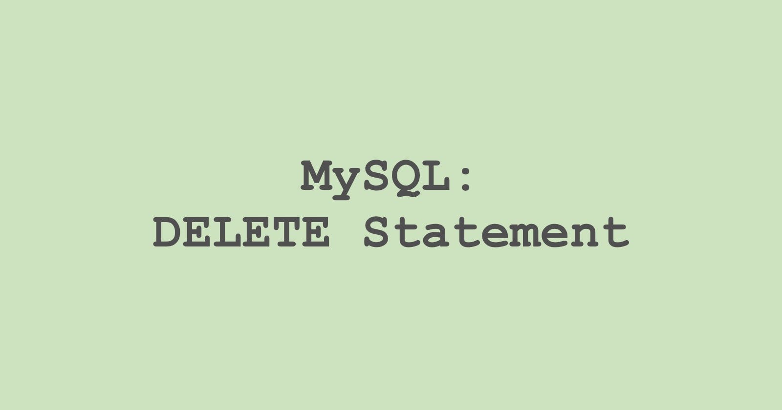 7. MySQL: DELETE Statement