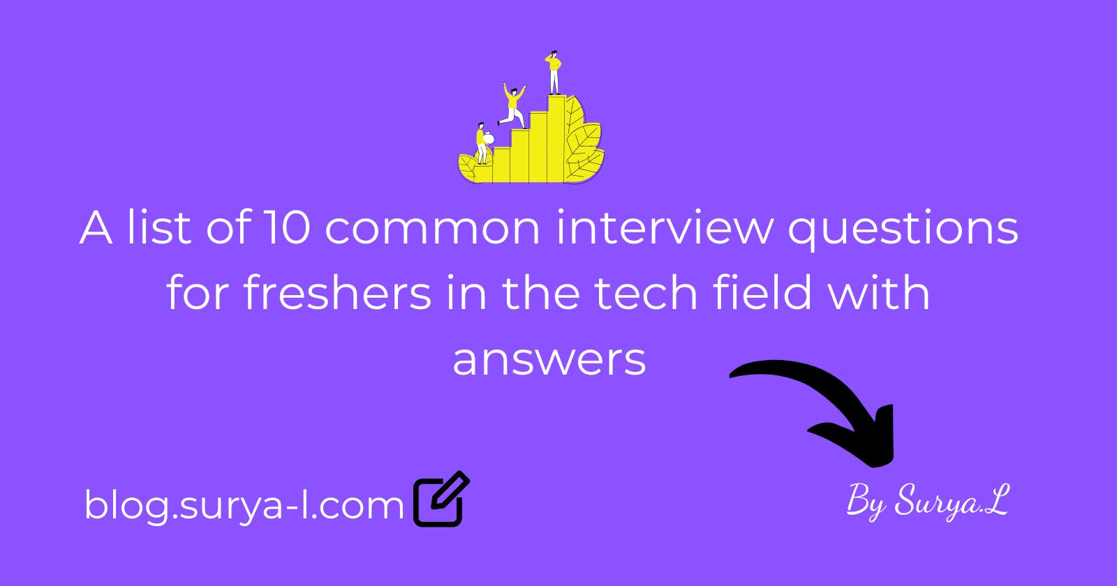 10 Common Interview question with answers for a fresher in Tech Field