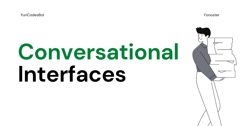 Conversational Interfaces